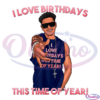 I Love Birthdays This Time Of Year Funny Pauly D Birthday SVG