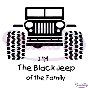 Im The Black Jeep Of The Family SVG Digital File