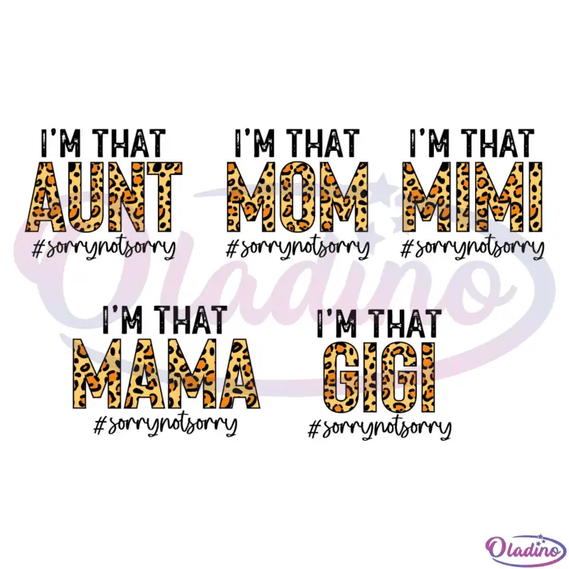 Im that Aunt Sorry Not Sorry Bundle SVG Digital File