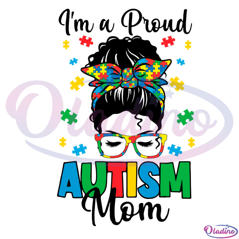 Im A Proud Autism Mom SVG Digital File, Mom Autism Awareness Svg