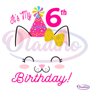 Kids Its My 6Th Birthday SVG Digital File, Girl Kitty Cat Theme Party SVG