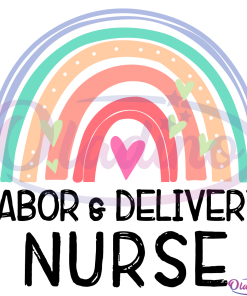 Labor And Delivery Nurse Appreciation Rainbow SVG Digital File