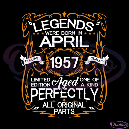 Legends Were Born In April 1957 SVG Digital File