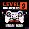 Level 9 Unlocked Game King Since 2012 SVG Digital File