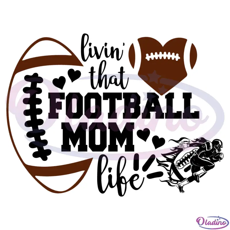 Livin That Football Mom Life SVG Digital File