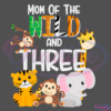 Mom Of The Wild And Three SVG Digital File, Birthday Svg