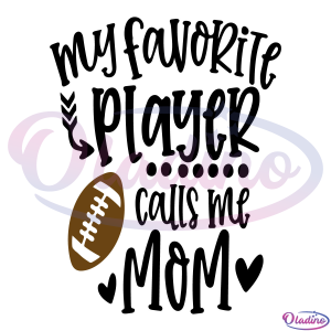 My Favorite Player Calls Me Mom SVG Digital File, Mom Svg
