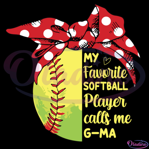 My Favorite Softball Player Calls Me G-Ma SVG Digital File