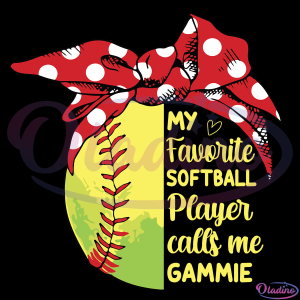 My Favorite Softball Player Calls Me Gammie SVG Digital File