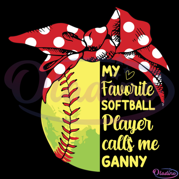 My Favorite Softball Player Calls Me Ganny SVG Digital File