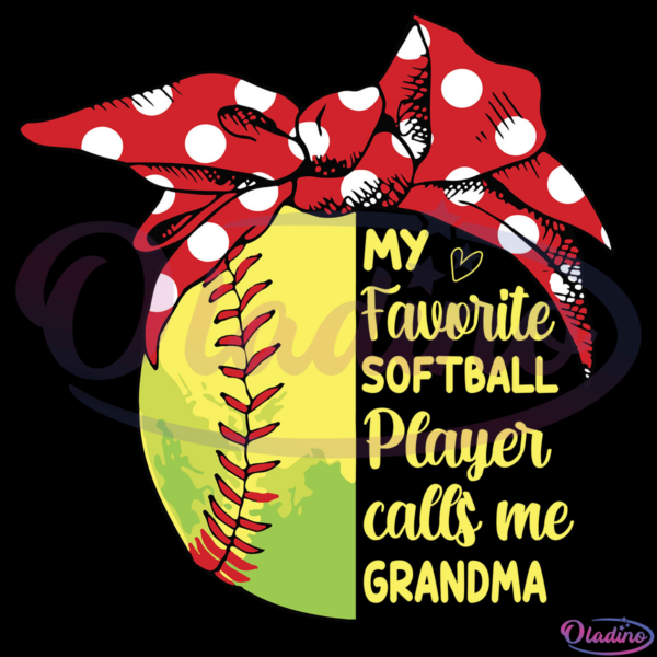 My Favorite Softball Player Calls Me Grandma SVG Digital File