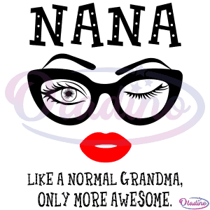 Nana like a normal grandma SVG File