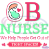 Ob Nurse We Help People Get Out Of Tight Spaces SVG Digital File