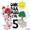 Oink Baa Moo Im 5 SVG Digital File, Birthday Svg