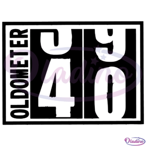 Oldometer 40th Birthday SVG Digital File