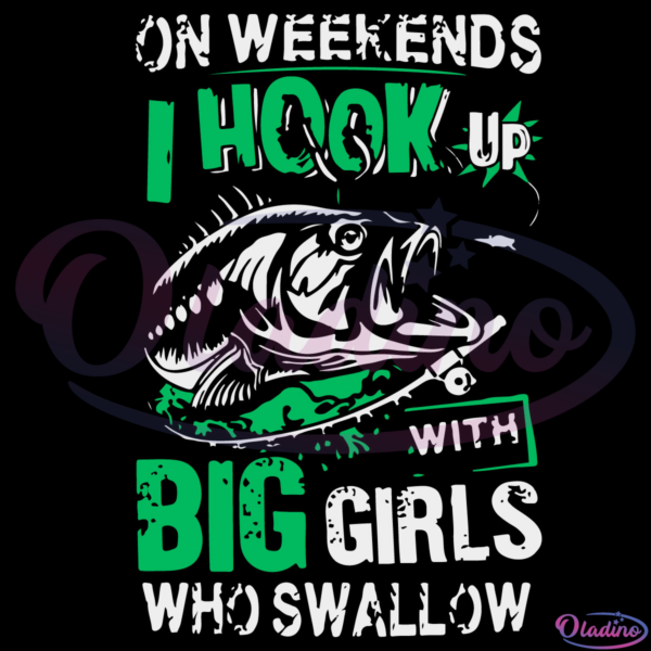 On weekends I hook up with big girls who swallow SVG Digital File