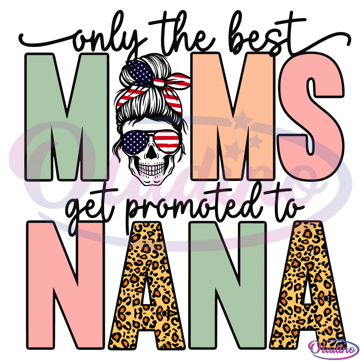 Only the Best Moms Get Promoted to Nana SVG Digital File