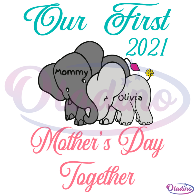 Our First Mothers Day Together 2021 SVG Digital File