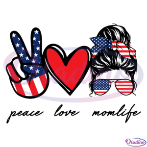 Peace Love Momlife American Flag SVG Digital File