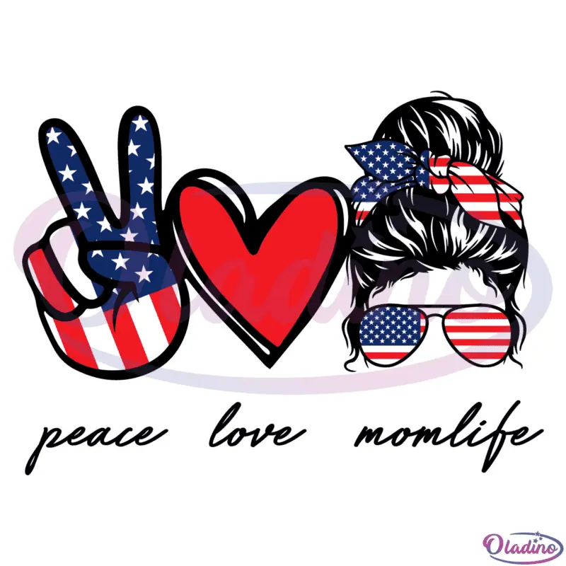 Peace Love Momlife American Flag SVG Digital File