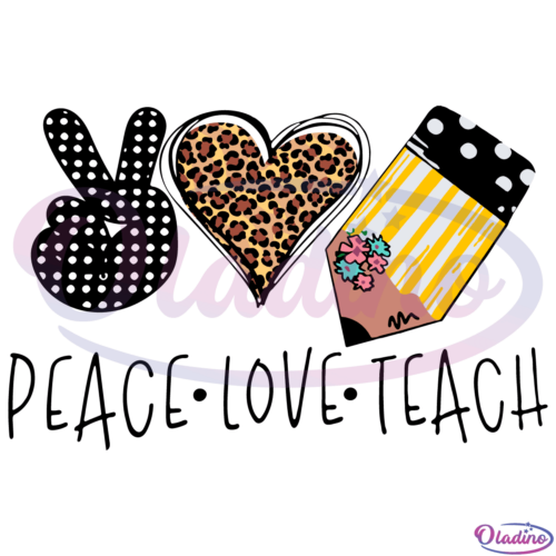 Peace Love Teach SVG Digital File