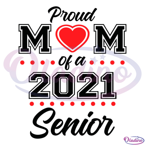 Proud Mom Of A 2021 Senior SVG Digital File