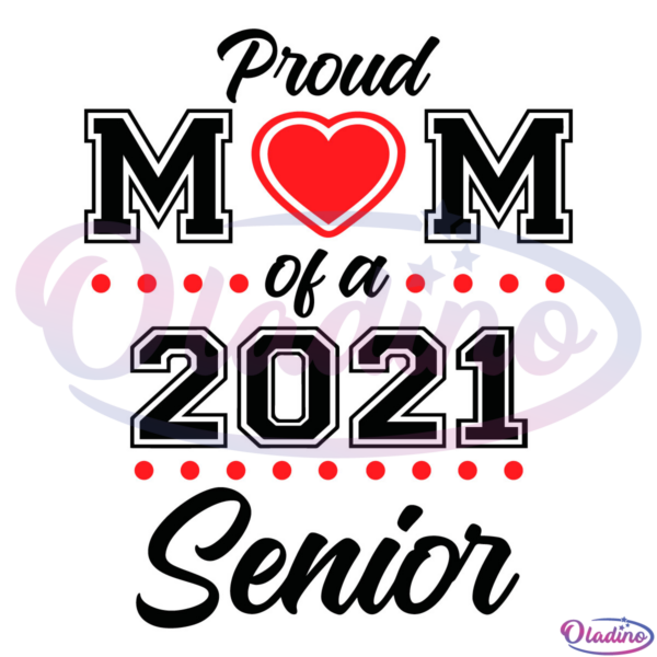 Proud Mom Of A 2021 Senior SVG Digital File, Mom Svg, Mothers Day Svg