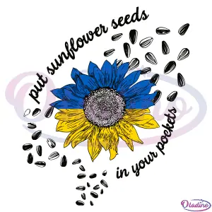 Put Sunflower Seeds in Your Pockets SVG Digital File