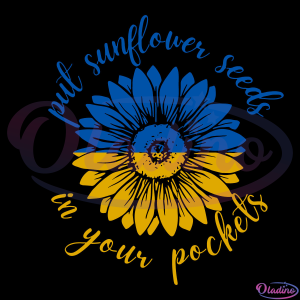Put Sunflower Seeds in Your Pockets SVG Digital File