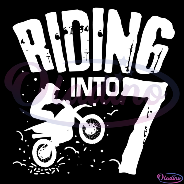 Riding Into 7 Funny Dirt Bike Seventh Birthday Biker Apparel SVG