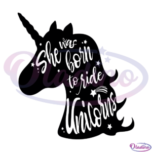 She Was Born To Ride Unicorns SVG Digital File