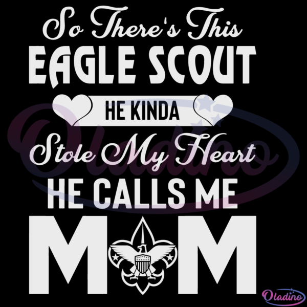 So Theres This Eagle Scout He Kinda Stole My Heart SVG