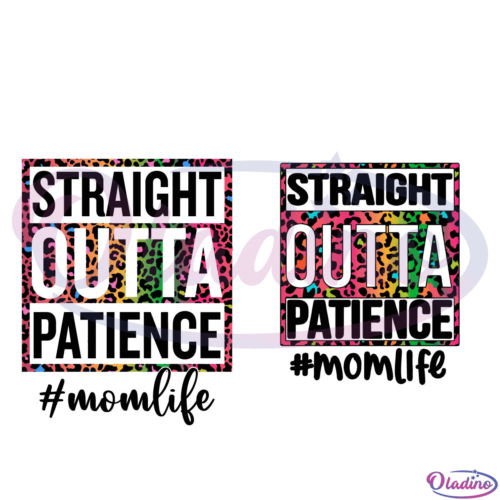 Straight Outta Patience Mom SVG File