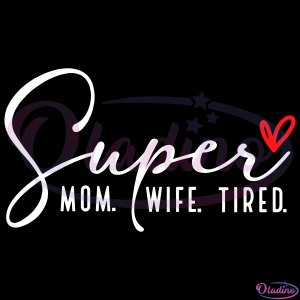Super Mom SVG Digital File, Mom Life Svg, Mom Mode Svg