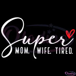 Super Mom SVG Digital File