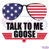 Talk To Me Goose Top Gun Patriotic Fighter Pilot Aviator SVG Digital File