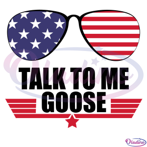 Talk To Me Goose Top Gun Patriotic Fighter Pilot Aviator SVG Digital File