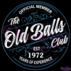 The Old Balls Club SVG Digital File, 1972 Years Of Experience Svg