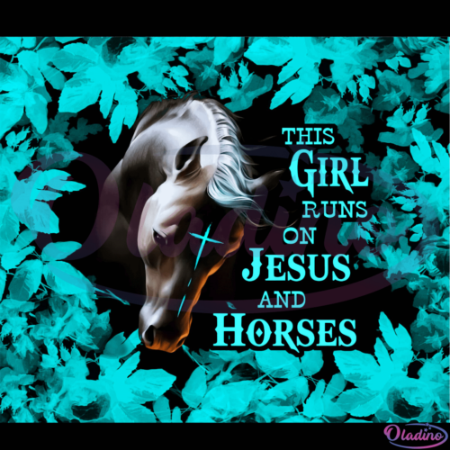 This Girl Runs On Jesus And Horses Png