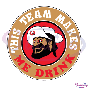 This Team Makes Me Drink SVG Digital File