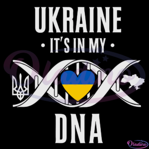 Ukraine Its In My DNA SVG Digital File