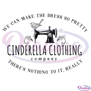 We Can Make The Dress So Pretty Cinderella Clothing SVG Digital File