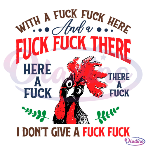 With A Fuck Fuck Here And A Fuck Fuck There SVG Digital File