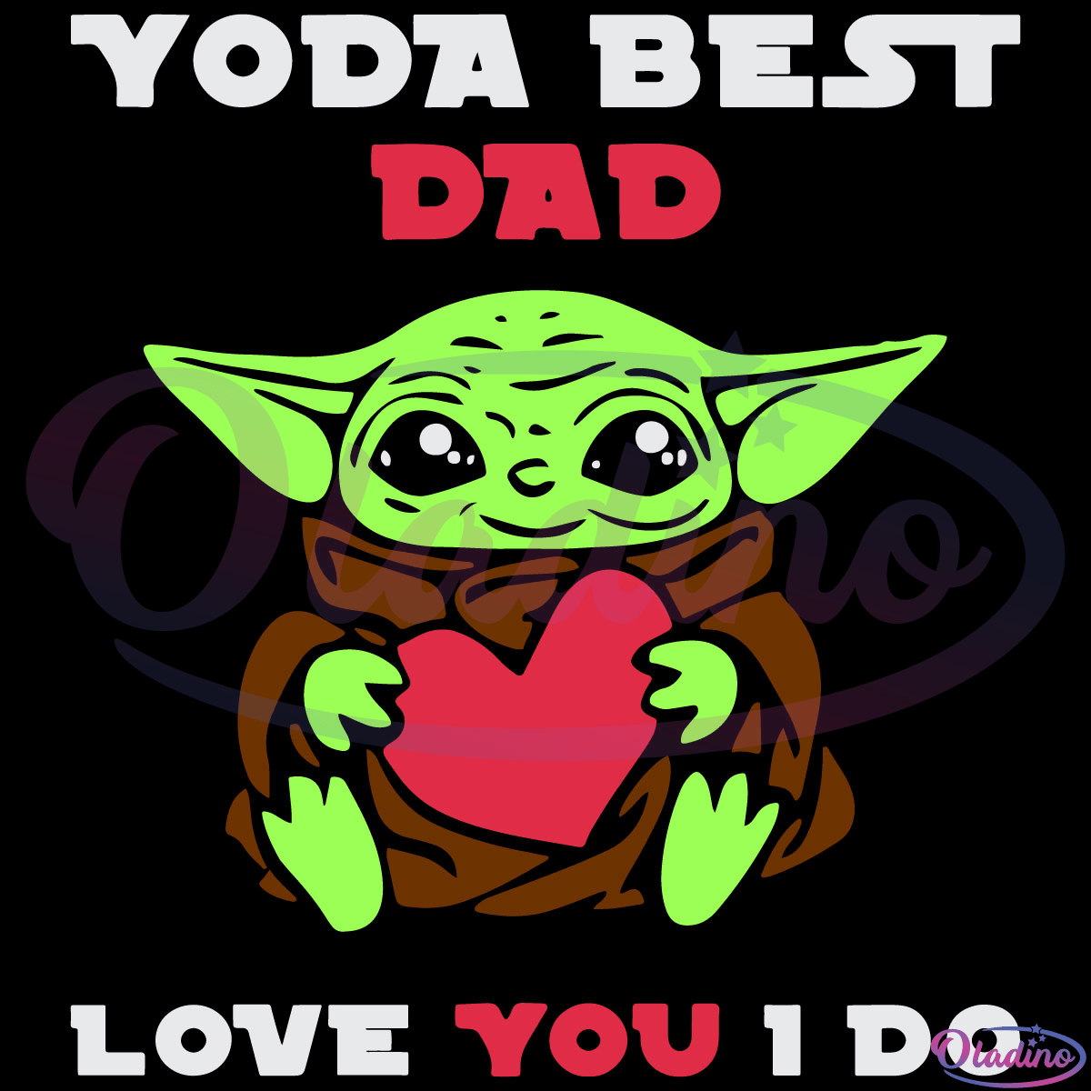 Yoda Best Dad SVG Digital File, Yoda Svg, Heart Svg, Father's Day Svg