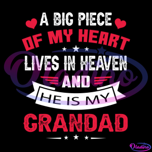 A Big Piece Of My Heart Lives In Heaven And He Is My Grandpa SVG PNG