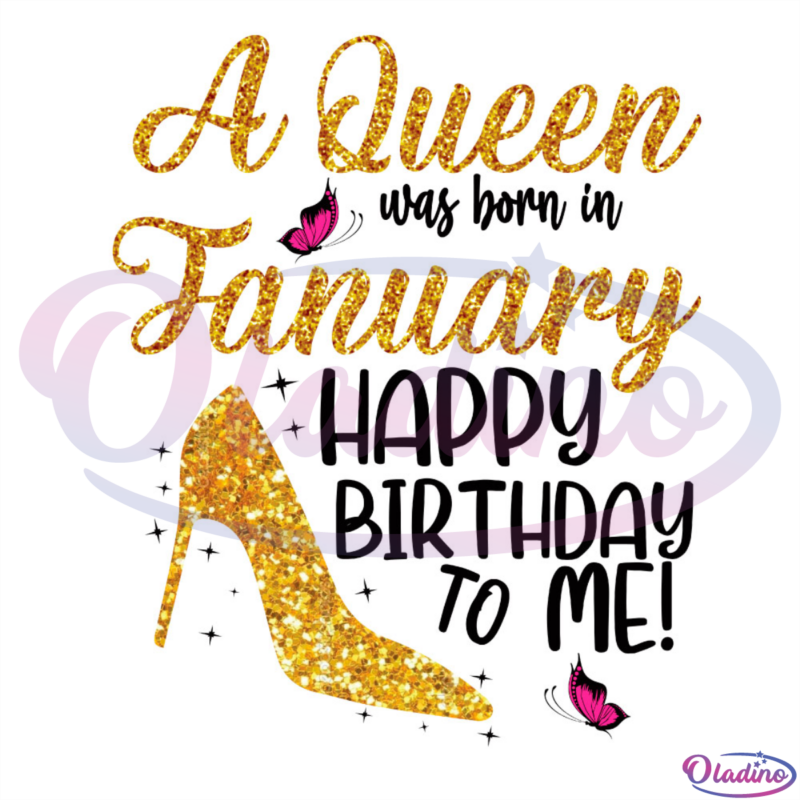 A Queen Was Born In January Happy Birthday SVG Digital File