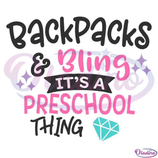 Back packs & bling it's a preschool thing SVG Digital File