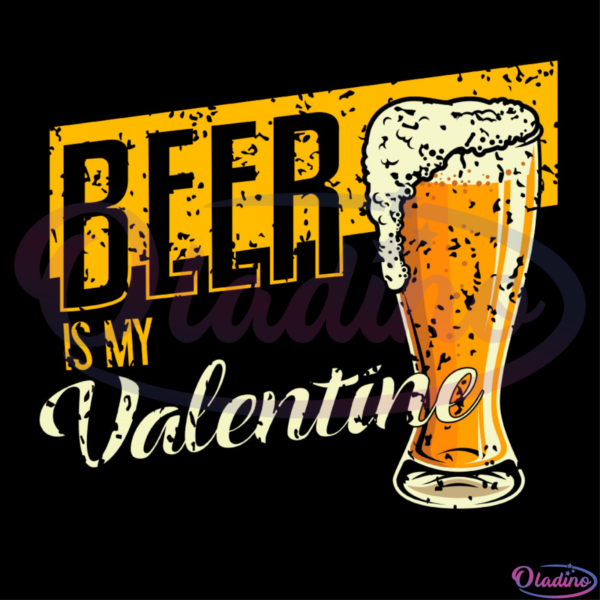 Beer Is My Valentine Funny Valentine SVG