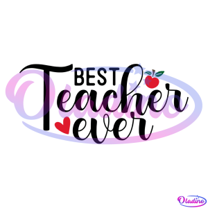 Best Teacher Ever SVG Digital File, Love Teacher SVG PNG