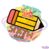 Big Pencil Sixth Grade Flower Logo PNG Sublimation Designs